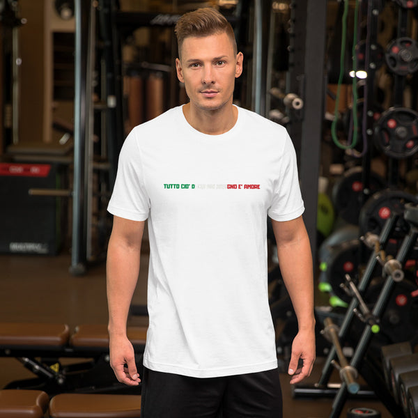 ALL YOU NEED IS LOVE - TUTTO CIO' DI CUI HAI BISOGNO E' AMORE (ITALIAN) Short-Sleeve Unisex T-Shirt