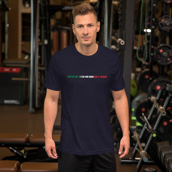 ALL YOU NEED IS LOVE - TUTTO CIO' DI CUI HAI BISOGNO E' AMORE (ITALIAN) Short-Sleeve Unisex T-Shirt