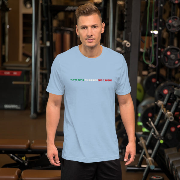 ALL YOU NEED IS LOVE - TUTTO CIO' DI CUI HAI BISOGNO E' AMORE (ITALIAN) Short-Sleeve Unisex T-Shirt